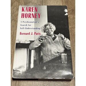 Karen Horney: A Psychoanalyst`s Search for Self-Understanding By Bernard SIGNED